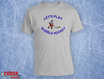 Let's Play Bubble Hockey Hockey T-Shirt Ferda Apparel 76